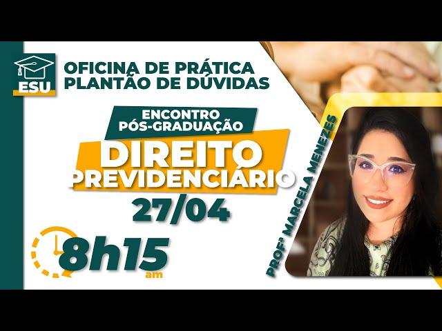 Oficina de Prática - Pós-Graduação Prática em Direito Previdenciário - ESU EDUCACIONAL