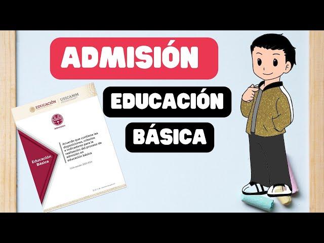 TODO SOBRE EL PROCESO DE ADMISIÓN EN EDUCACIÓN BÁSICA  2023