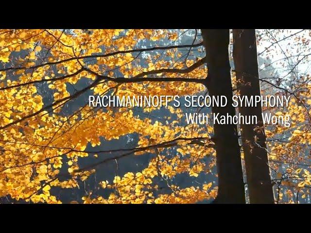 Rachmaninoff's Second Symphony with Kahchun Wong