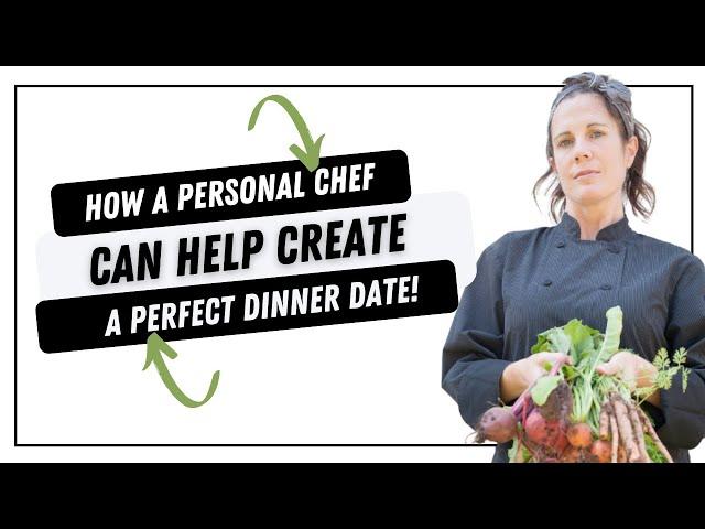 How a Personal Chef can Help with the Perfect Dinner Date at Home
