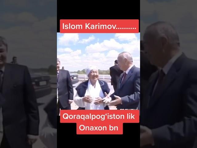 Bobomiz Qoraqalpog'istonda onaxon bilanSog'inganlar uchun  ISLOM KARIMOV PREZIDENT UZBEKISTAN️