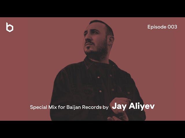 Special Mix for Baijan Records by Jay Aliyev - Episode 003 | Deep House Relax