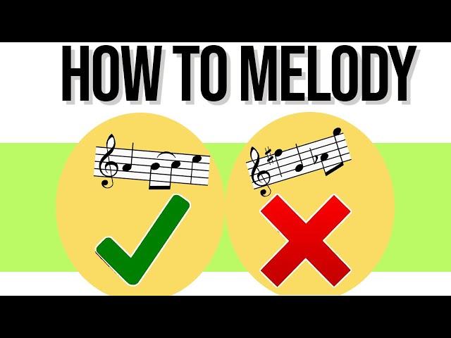 How to Write a Great Melody (Over Chords)