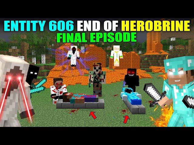 ENTITY 606 FINISHES HEROBRINE FOREVER  GIANT ALEX CHEATED US | FINAL EPISODE OF HEROBRINE