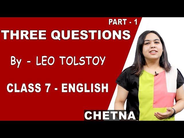 Class 7 English | Three Questions by Leo Tolstoy | iWiz Chetna