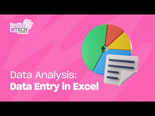 LADIES IN TECH AFRICA BOOTCAMP || DATA ANALYSIS: DATA ENTRY IN EXCEL