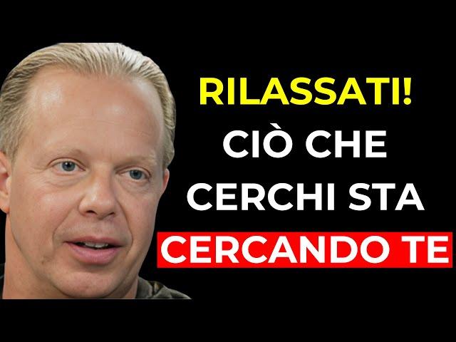 RILASSATI E LASCIA ANDARE | Non forzare! È già tuo | Dr. Joe Dispenza