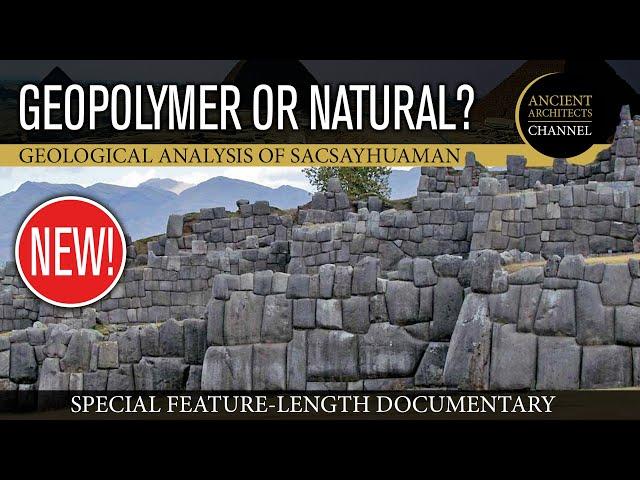 Geopolymer or Natural Rocks? The Geological Truth of Sacsayhuaman, Peru | Ancient Architects