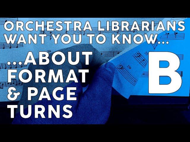 Orchestra Librarians Pt. 3B: Format & Page Turns