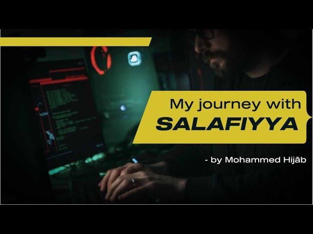 My Journey with Salafiyyah  || Mohammed Hijab