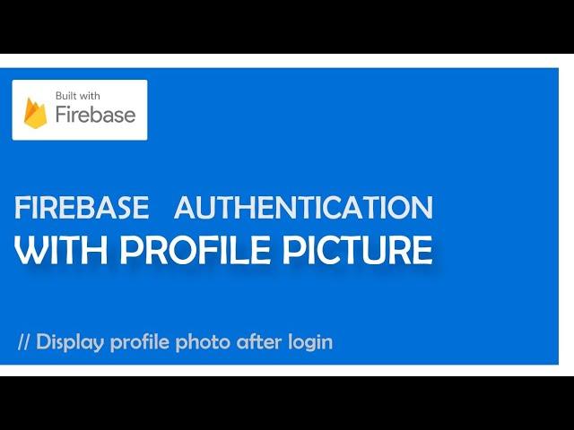 how to store user profile photo and  display it after login #firebase #cloudstorage