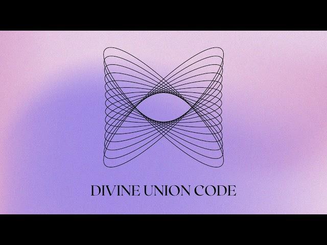 Divine Union Code Activation: harmonize your relationships (17 min)