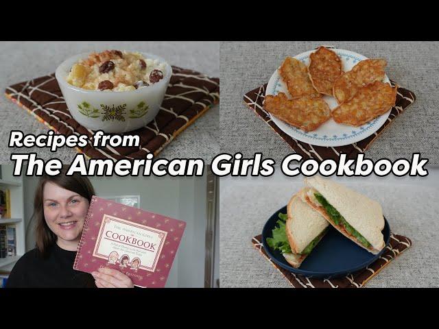 I Tried 3 Recipes From The American Girls Cookbook!
