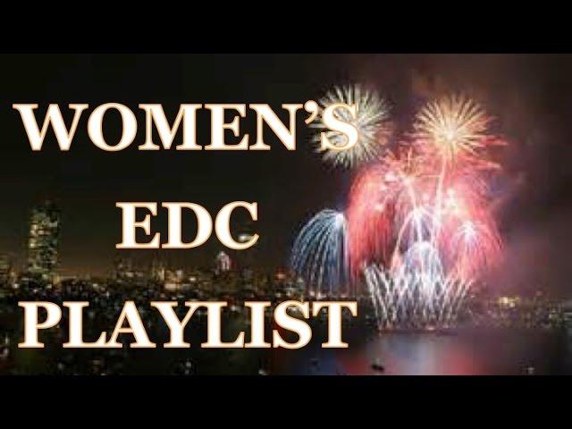 Women of Youtube:  Final EDC Playlist!