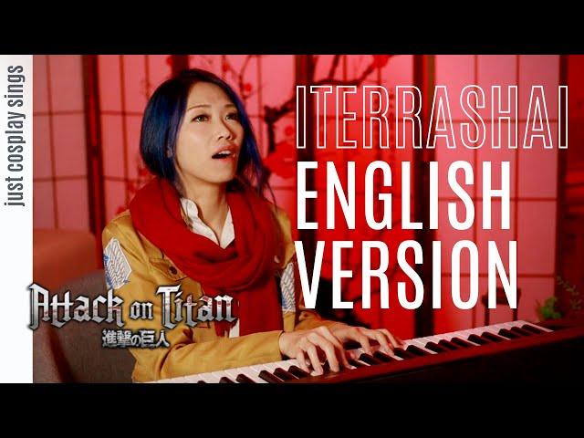 [Attack on Titan] Final Season Ending 進撃の巨人 "Itterasshai" - English Version (Emotional)