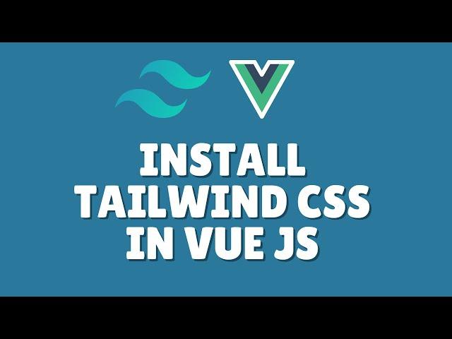 How to install Tailwind css in Vue js?