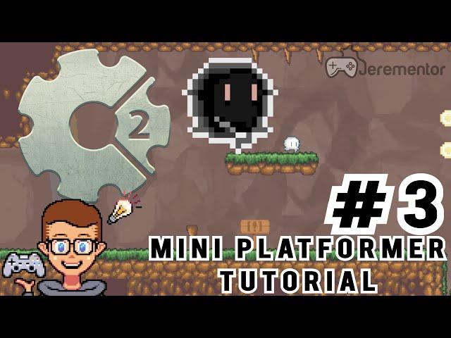 Construct 2: Mini Platformer Series Episode 3/10 | Jerementor