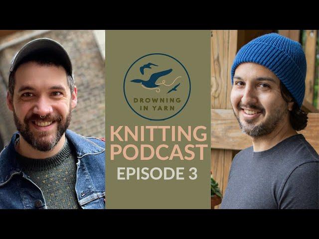 Drowning In Yarn: Knitting Podcast LIVE - Episode 3 - Answering Your Questions!