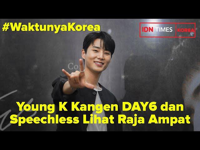 #WaktunyaKorea Young K Kangen DAY6, Baca Komen My Day Indonesia, dan Pengin Bikin MV di Raja Ampat