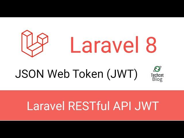 How to build RESTful API using Laravel 8.x and JWT Authentication