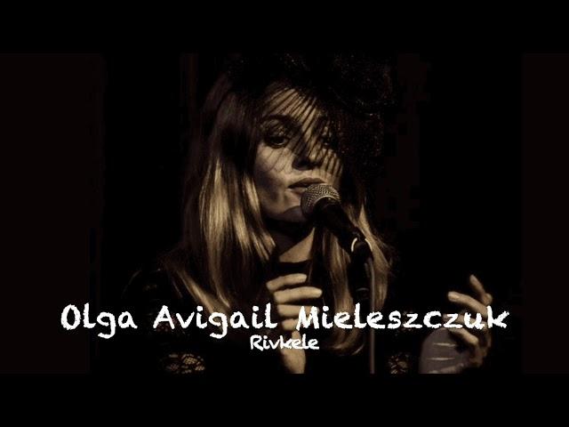 Olga Avigail Mieleszczuk - Rivkele