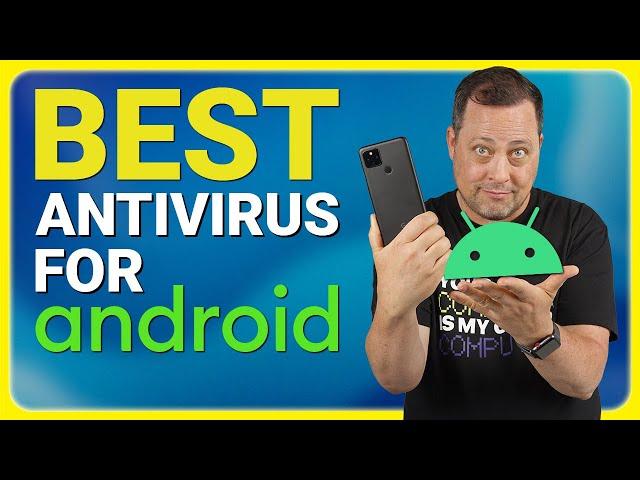 Best Antivirus for Android 2025 | Do Androids need antivirus...?