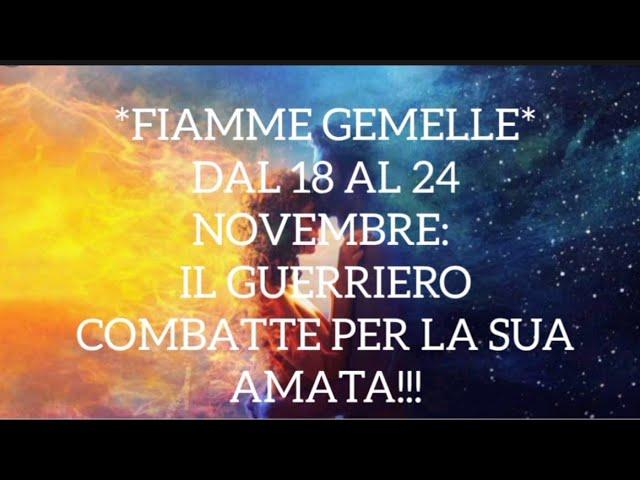 *FIAMME GEMELLE* DAL 18 AL 24 NOVEMBRE: IL GUERRIERO COMBATTE PER LA SUA AMATA!!!!