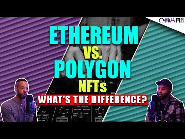 Ethereum Vs. Polygon NFTs: What's The Difference?