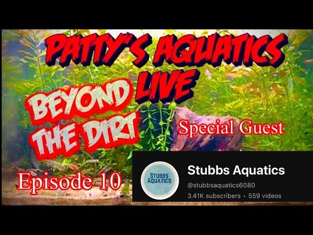 Beyond The Dirt With Stubbs Aquatics