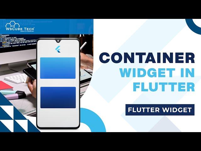 Flutter Widgets: What is Container & How to Use it in Flutter?