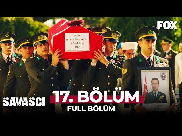 Savaşçı 17. Bölüm