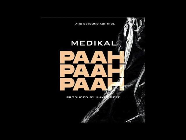 Medikal - Paah Paah Paah (Audio Slide)