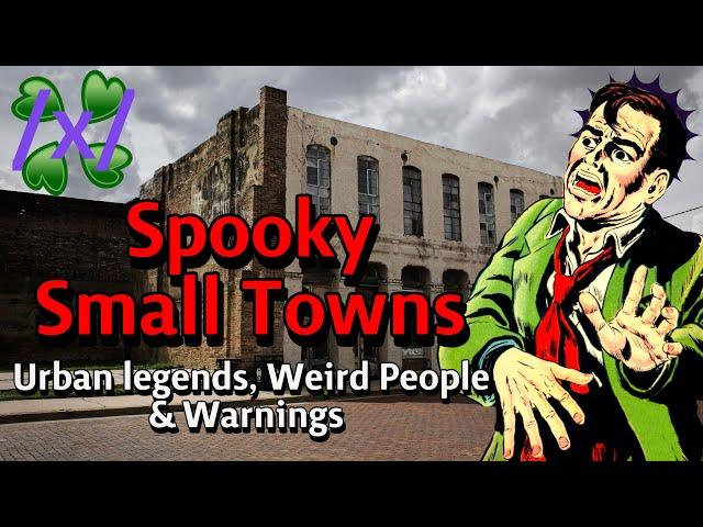 Spooky Small Towns: Urban Legends, Weird People and Warnings | 4chan /x/ Greentext Stories