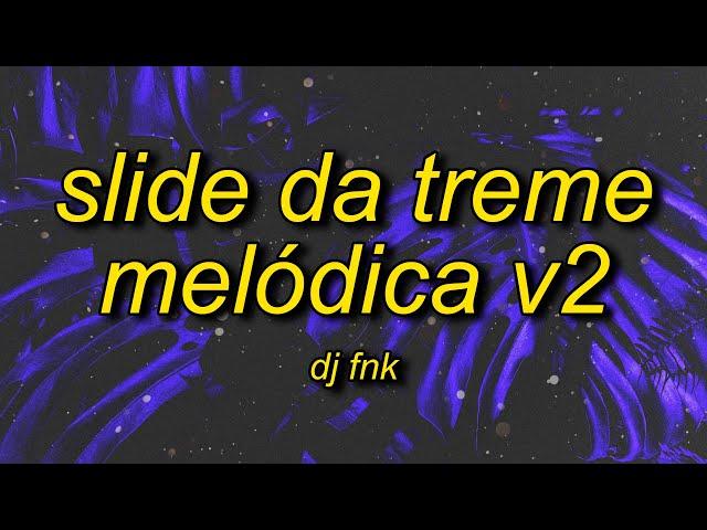 DJ FNK - Slide da Treme Melódica v2