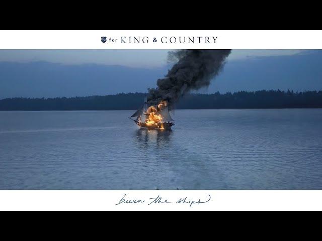 for KING + COUNTRY - burn the ships (Official Music Video)