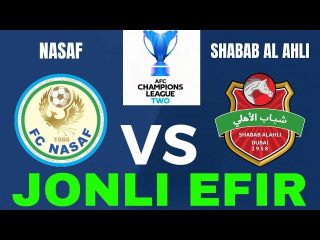 NASAF SHABAB AL AHLI JONLI EFIR NASAF VS SHABAB AL AHLI LIVE NASAF AL AHLI JONLI EFIR НАСАФ АЛ АХЛИ