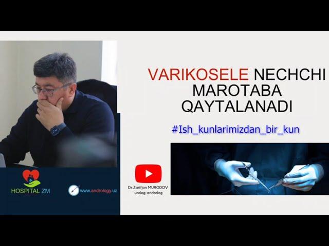 Varikosele nechchi marotaba qaytalanadi #verikosele #hospitalzm