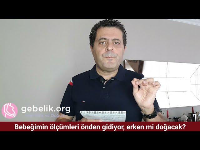 Bebeğimin ölçümleri neden haftasına göre daha ilerde? Gebelik şekeri midir? Bebek erken mi doğar?