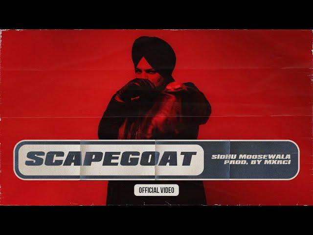 SCAPEGOAT : Sidhu Moose Wala | Official Audio | Mxrci | New Song 2022