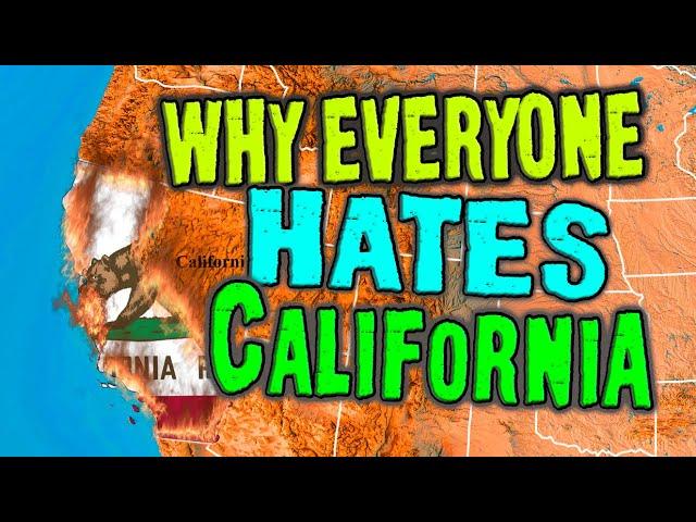 Why California is Becoming the Most Hated State in America.