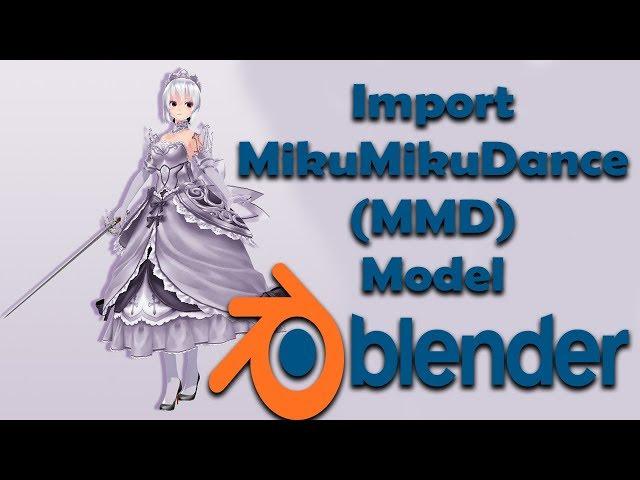 How to import .pmd, .pmx MMD (MikuMikuDance Models) to Blender