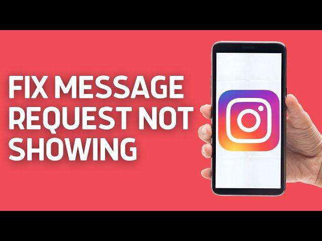 How To Fix Instagram Message Request Not Showing