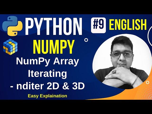 NumPy Array Iterating || nditer 2D & 3D || Complete Python Numpy Tutorial || Iterating NumPy Arrays