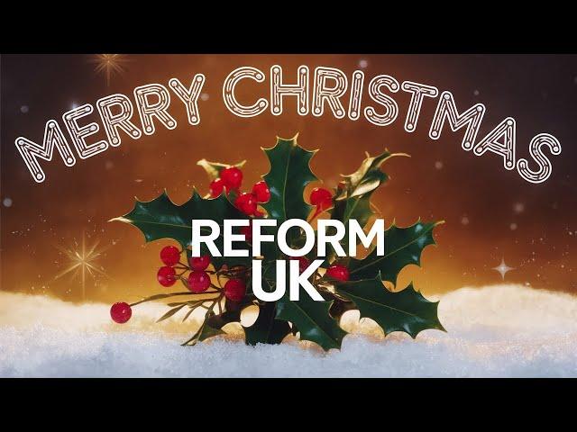 Reform UK Spreads Joy Merry Christmas and a Bright New Year!