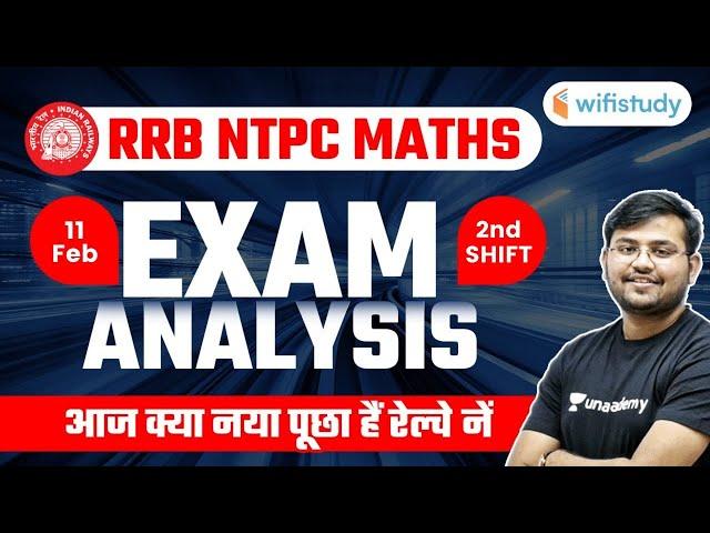 RRB NTPC Exam Analysis (11 Feb, 2nd Shift) | Maths Asked Question by Sahil Khandelwal