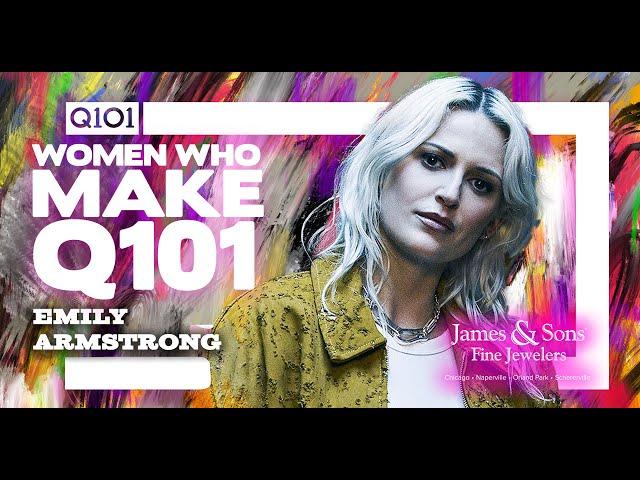 Women Who Make Q101 Interview Lauren Interviews Emily Armstrong
