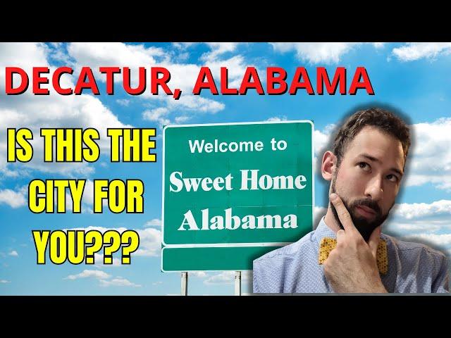 Top 10 Reasons To Move To Decatur Alabama [What you NEED To Know]