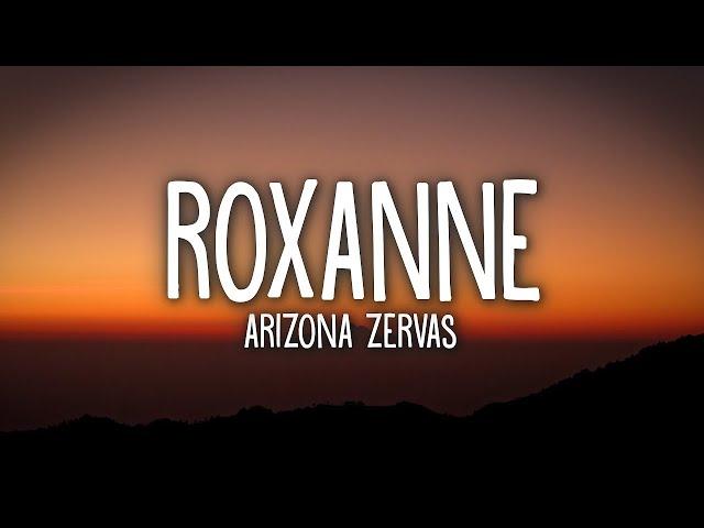 Arizona Zervas - ROXANNE (Lyrics)