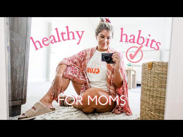 10 HEALTHY HABITS ALL MOMS SHOULD HAVE!  Stay at Home Mom Routines 2021