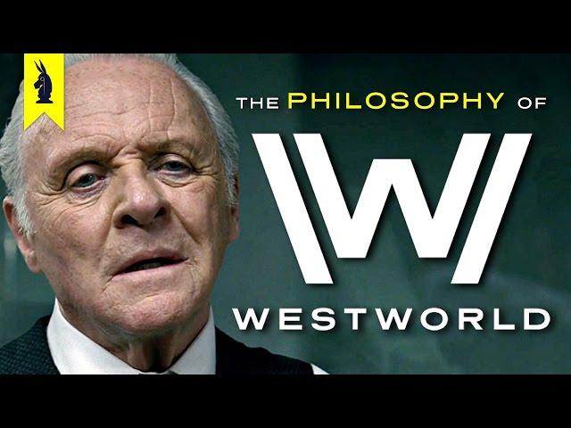 The Philosophy of Westworld – Wisecrack Edition